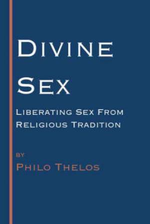 Divine Sex By Philo Thelos (Paperback) 9781553954002