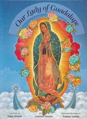 Our Lady of Guadalupe By Francisco Serrano (Hardback) 9781554980741