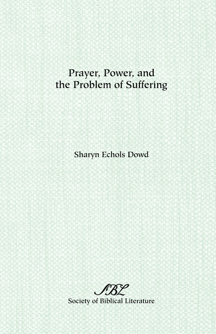 Prayer Power And The Problem Of Suffering By Sharyn Echols Dowd