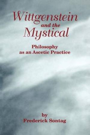 Wittgenstein and the Mystical By Frederick Sontag (Paperback)