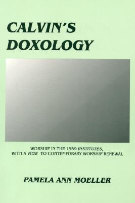 Calvin's Doxology Worship in the 1559 'Institutes' with a view to co