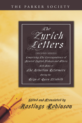 The Zurich Letters Second Series By Robinson Hastings (Paperback)