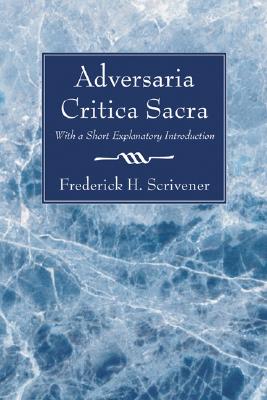 Adversaria Critica Sacra With a Short Explanatory Introduction