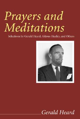 Prayers and Meditations By Heard Gerald (Paperback) 9781556350962