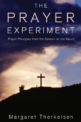 The Prayer Experiment By Therkelsen Margaret (Paperback) 9781556351396