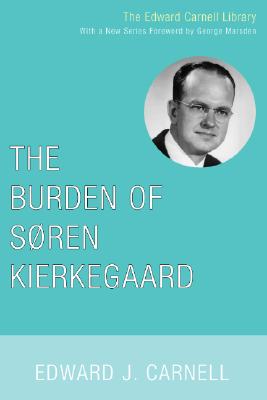 The Burden of Soren Kierkegaard By Carnell Edward J (Paperback)