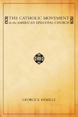 The Catholic Movement in the American Episcopal Church (Paperback)