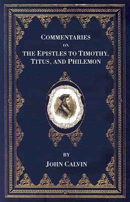 Commentaries on the Epistles to Timothy Titus and Philemon (Paperback)