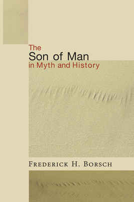 The Son of Man in Myth and History By Borsch Frederick H (Paperback)