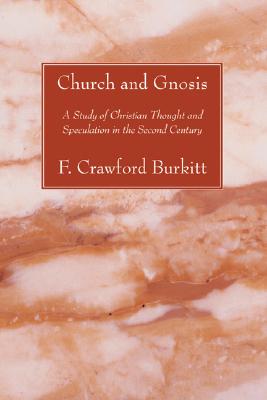 Church and Gnosis By Burkitt F Crawford (Paperback) 9781556351990