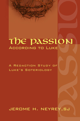 The Passion According to Luke By Neyrey Jerome H Sj (Paperback)