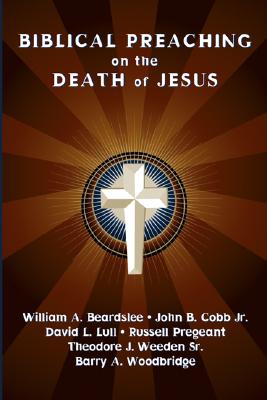 Biblical Preaching on the Death of Jesus By Lull David J (Paperback)