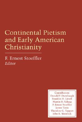 Continental Pietism and Early American Christianity (Paperback)