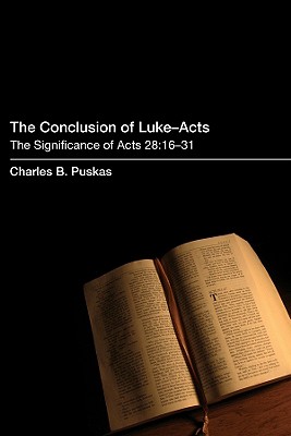 The Conclusion of Luke-Acts By Charles B Puskas (Paperback)