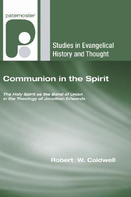 Communion in the Spirit By Caldwell Robert W III (Paperback)