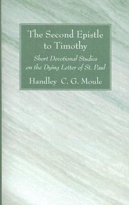 The Second Epistle to Timothy By Handley C g Moule (Paperback)