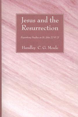 Jesus and the Resurrection By Handley C g Moule (Paperback)