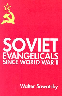 Soviet Evangelicals since World War II (Paperback) 9781556352591