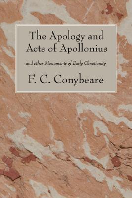 The Apology and Acts of Apollonius By Conybeare F C (Paperback)