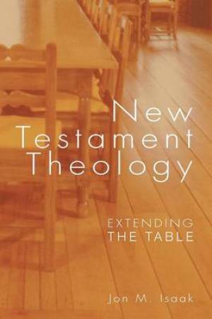 New Testament Theology By Jon M Isaak (Paperback) 9781556352935