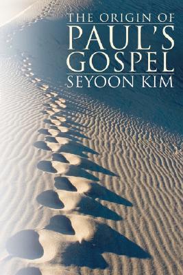 The Origin of Paul's Gospel By Kim Seyoon (Paperback) 9781556353345