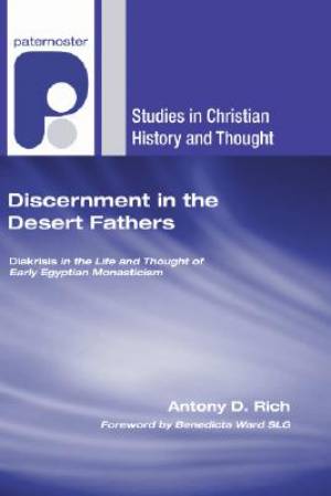 Discernment in the Desert Fathers By Antony D Rich (Paperback)