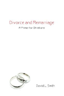 Divorce and Remarriage By Smith David L (Paperback) 9781556354298