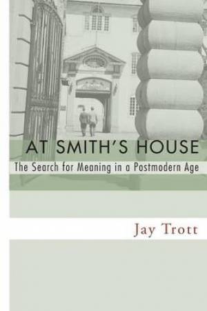 At Smith's House By Jay Trott (Paperback) 9781556354380