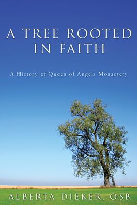 A Tree Rooted in Faith By Dieker Alberta Osb (Paperback) 9781556354601