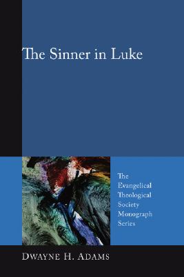 The Sinner in Luke By Adams Dwayne H (Paperback) 9781556354618