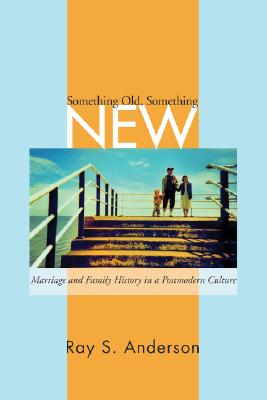 Something Old Something New Marriage and Family Ministry in a Postmod