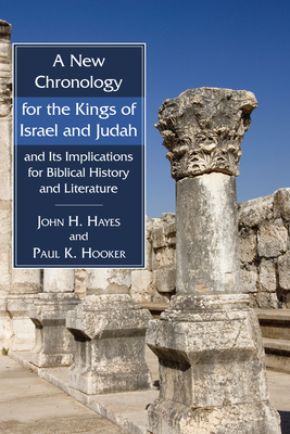 A New Chronology for the Kings of Israel and Judah and Its Implication