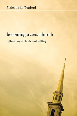 Becoming a New Church By Warford Malcolm L Warford (Paperback)