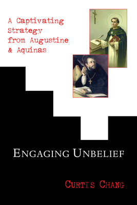 Engaging Unbelief By Chang Curtis (Paperback) 9781556355202