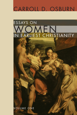 Essays on Women in Earliest Christianity Volume 1 By Osburn Carroll D