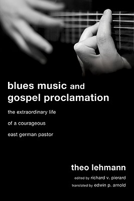 Blues Music and Gospel Proclamation By Lehmann Theo (Paperback)