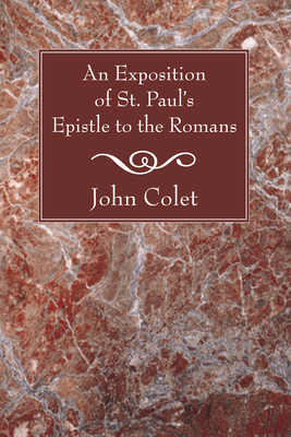 Exposition Of The Epistle To The Romans By John Colet (Paperback)