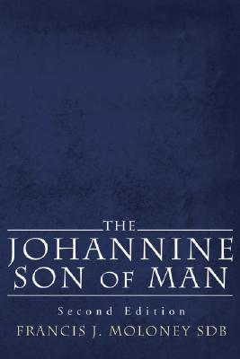 The Johannine Son of Man By Francis J Sdb Moloney (Paperback)