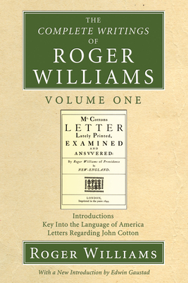 The Complete Writings of Roger Williams Volume 1 By Williams Roger