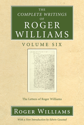 The Complete Writings of Roger Williams Volume 6 By Williams Roger