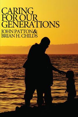 Caring for Our Generations By Patton John H (Paperback) 9781556356254