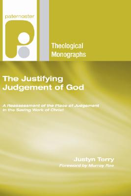 The Justifying Judgement of God By Terry Justyn (Paperback)