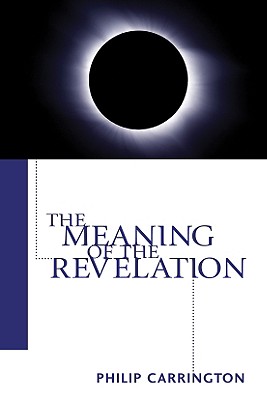 The Meaning of the Revelation By Carrington Philip (Paperback)