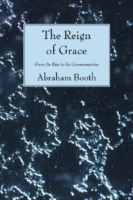 Reign Of Grace By Abraham Booth Thomas Chalmers (Paperback)