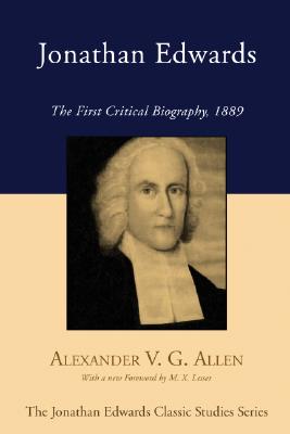 Jonathan Edwards By Allen Alexander V G (Paperback) 9781556357169