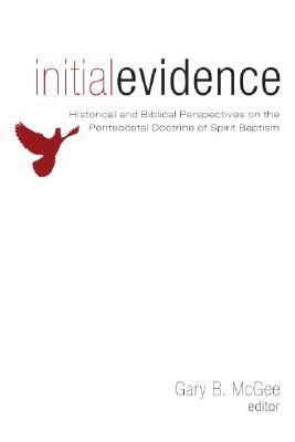 Initial Evidence Historical and Biblical Perspectives on the Pentecos