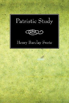 Patristic Study By Henry Barclay Swete (Paperback) 9781556357428