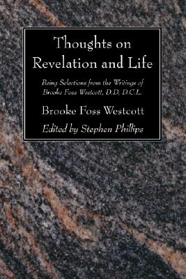 Thoughts On Revelation And Life By Frederick Brooke Westcott