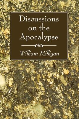 Discussions on the Apocalypse By William Milligan (Paperback)