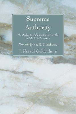 Supreme Authority By Geldenhuys J Norval (Paperback) 9781556357688